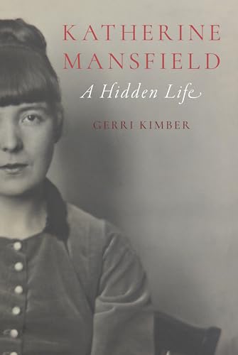 Katherine Mansfield: A Hidden Life
