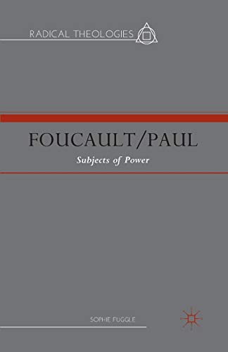 Foucault/Paul: Subjects of Power (Radical Theologies and Philosophies)