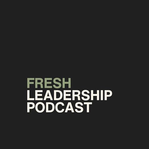 Fresh Leadership Podcast cover art