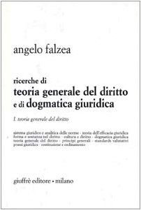 Ricerche Di Teoria Generale Del Diritto E Di Dogmatica Giuridica I: Vol. 1