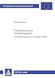 Freiheitsentzug im Verwaltungsrecht: Ein Rechtsvergleich im Lichte der EMRK (Europäische Hochschulschriften Recht / Reihe 2: Rechtswissenschaft / Series 2: Law / Série 2: Droit, Band 3713) - Elke Trautwein 