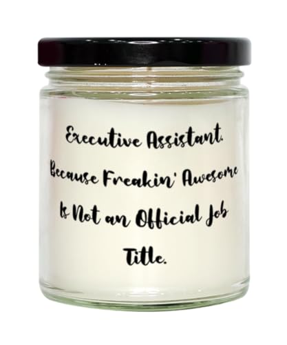 Executive Assistant. Because Freakin' Awesome is Not. Scent Candle, Executive Assistant Present from Boss, Unique for Coworkers