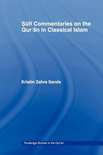 Sufi Commentaries on the Qur'an in Classical Islam (Routledge Studies in the Qur'an)