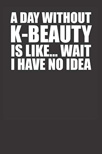 Funny Kbeauty 120 Page Notebook Lined Journal for Lovers of Korean Beauty Products1