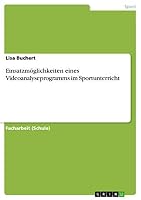Einsatzm�glichkeiten eines Videoanalyseprogramms im Sportunterricht 3668087903 Book Cover