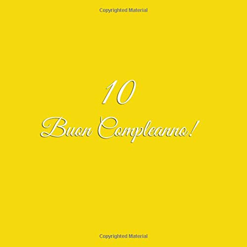 10 Buon Compleanno: Libro degli ospiti 10 anni Compleanno Guest book party decorazioni accessori regali idee regalo gift festa libri compleanno ... ragazza bimba 10 anni Copertina Giallo