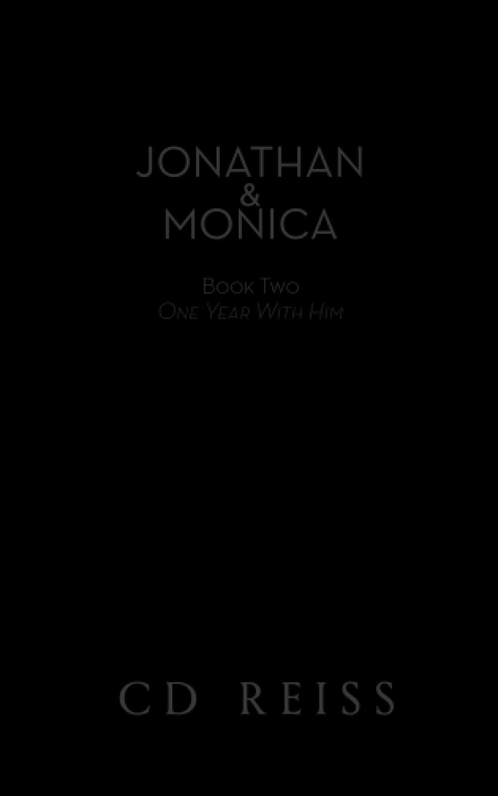 Jonathan & Monica Book Two: One Year With Him - Midnight Edition (The Submission Series - Midnight Editions)