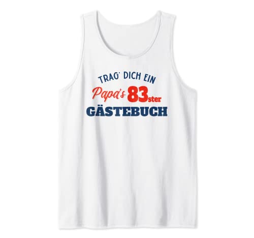 Hombre Trag Dich ein Papas 83. Libro de visitas, regalo de cumpleaños para papá Camiseta sin Mangas