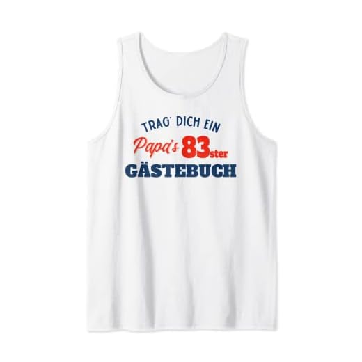 Hombre Trag Dich ein Papas 83. Libro de visitas, regalo de cumpleaños para papá Camiseta sin Mangas