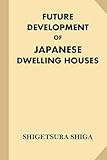 Future Development of Japanese Dwelling Houses