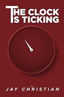THE CLOCK IS TICKING: B09T8WRZBH Book Cover