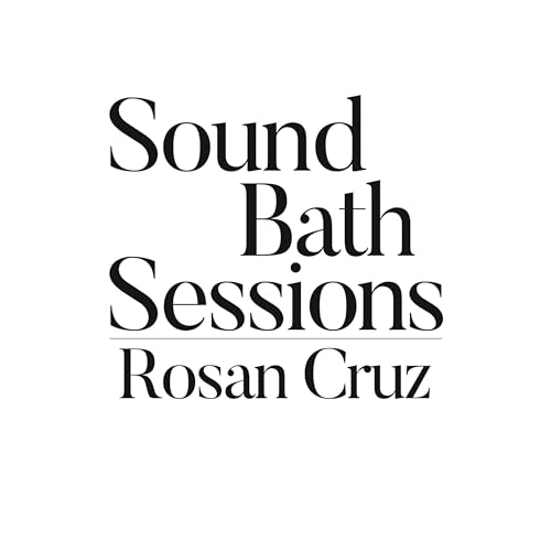 Couverture de Sound Bath #028: Rosan Cruz