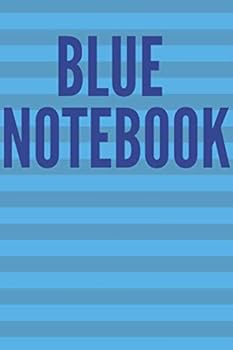 Blue Notebook : Minimalistic Journal to Write in for Men and Woman. / 120 Blank Pages / 6 X 9 / Page Count