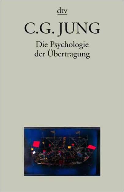Die Psychologie der Übertragung: Erläutert anhand einer alchemistischen Bilderserie (dtv Sachbuch)