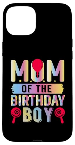 Mom Of The Birthday Boy X}zP[X iPhone 15 Plus p