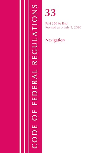 Code of Federal Regulations, Title 33 Navigation and Navigable Waters 200-End, Revised as of July 1, 2020