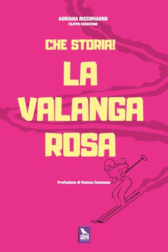 Che storia! La Valanga Rosa