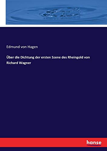 Über die Dichtung der ersten Szene des Rheingold von Richard Wagner (German Edition)