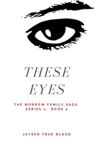 These Eyes: The Morrow Family Saga, Series 1: 1950s, Book 4 (The Morrow Family Saga, Series 1: The 1950s)