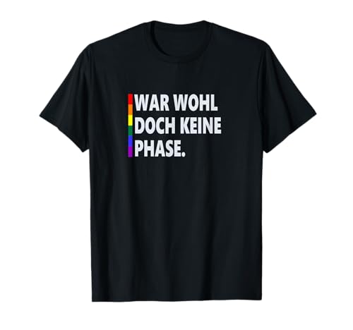 Aber keine Phase LGBT queer CSD Homosexuell Pride Flagge LGbt T-Shirt