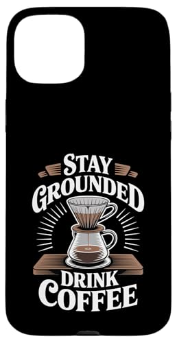 Stay Grounded Drink Coffee �J�t�F�C���Ɋւ���l���� - �X�}�z�P�[�X iPhone 15 Plus �p