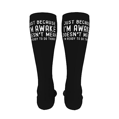 Just Because I'M Awake Knee High Socks For Women Long Tube Socks Athletic Compression Socks Unisex High Socks Girls4