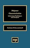 Polymer Characterization: Laboratory Techniques and Analysis