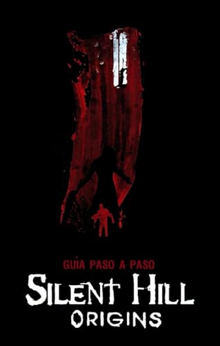 Silent Hill: Origins - Guía paso a paso (Guías no oficiales de Silent Hill)