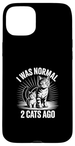 I Was Normal 2 Cats Ago �X�}�z�P�[�X iPhone 15 Plus �p