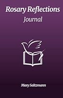Rosary Reflections Journal: for your reflections, thoughts, and inspirations B09TZ6F3LN Book Cover