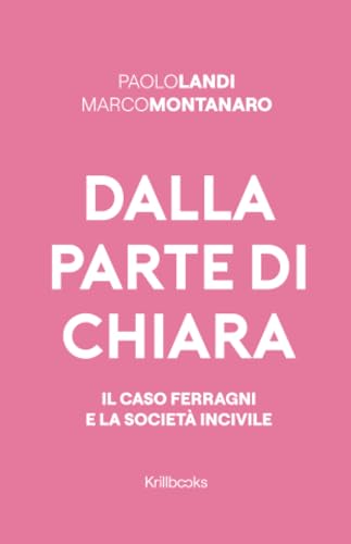 Dalla parte di Chiara: Il caso Ferragni e la società incivile