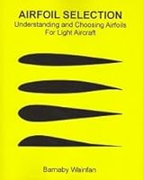 Airfoil Selection:Understanding and Choosing Airfoils for Light Aircraft 7770045258 Book Cover