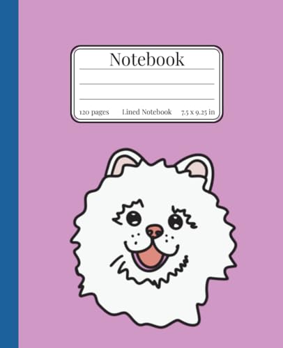 Pomeranian Notebook – Cute Lined Journal for Dog Lovers | 7.5 x 9.25”: Fluffy Pomeranian Cover | College-Ruled Pages | Fun Gift for Dog Moms, Girls & Teens
