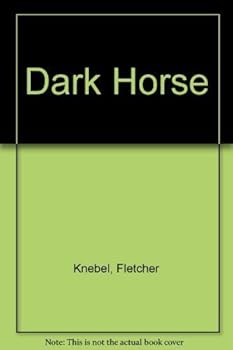 Dark Horse by Fletcher Knebel