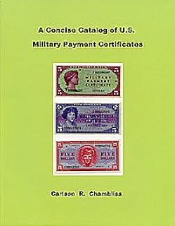 A Concise Catalog of U.S. Military Payment Certificates