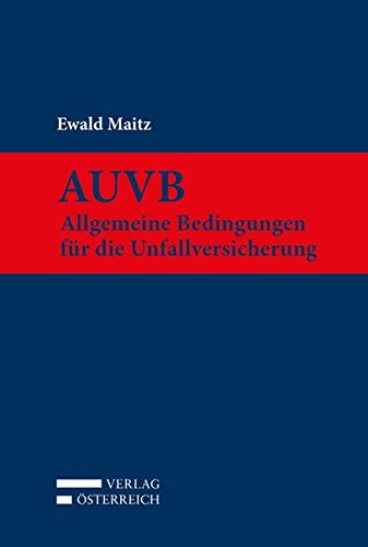 AUVB: Allgemeine Bedingungen für die Unfallversicherung AUVB: Allgemeine Bedingungen für die Unfallversicherung