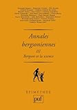  Annales bergsoniennes, III: Bergson et la science. Avec des textes inédits de Bergson, Cassirer et Canguilhem