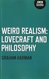 Weird Realism: Lovecraft and Philosophy