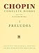 Preludes: Chopin Complete Works Vol. I (Fryderyk Chopin Complete Works)