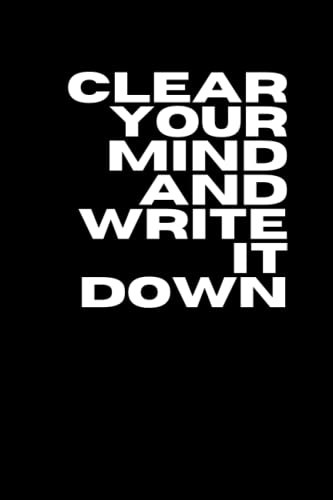 Clear Your Mind And Write It Down.: Positive affirmation, Motivation and inspiration notebook, Peaceful mind image 2