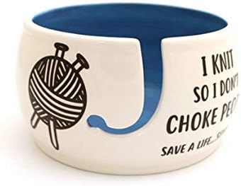 I Knit So Don't Choke People Yarn Bowl