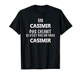 Cadeau Casimir humoristique. Homme Un Casimir pas chiant ce n\'est pas un vrai Casimir T-Shirt