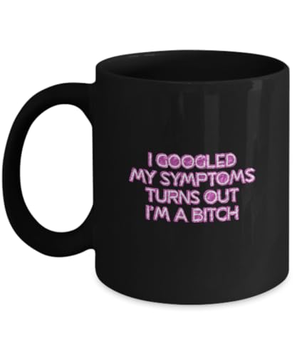 AMISK CREATIVES Sarcastic Mug, I Googled My Symptoms Turns Out Im A Bitch, Adult Gift Idea For Family Coworkers Birthday Xmas