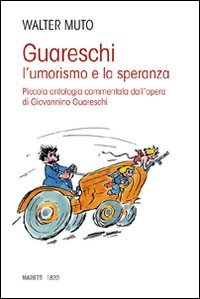 Paperback Guareschi. L'umorismo e la speranza. Piccola antologia commentata dall'opera di Giovannino Guareschi [Italian] Book