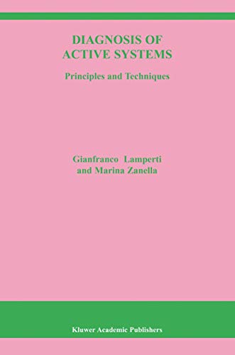 Diagnosis of Active Systems: Principles and Techniques (The Springer International Series in Engineering and Computer Science, 741)