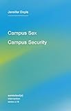 Campus Sex, Campus Security (Semiotext(e) / Intervention Series)