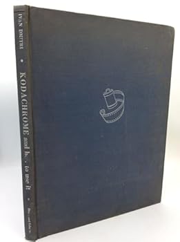 Hardcover Kodachrome and How to Use It [Unknown] Book
