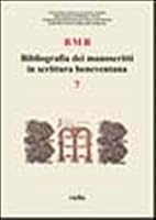 Bibliografia Dei Manoscritti in Scrittura Beneventana 7: Dati Relativi a Pubblicazioni Apparse a Partire Dal 1990, Raccolti Dal 1 Giugno 1998 Al 15 Gi 8885669964 Book Cover