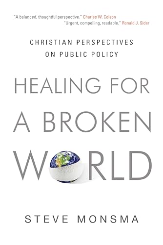 Healing for a Broken World: Christian Perspectives on Public Policy