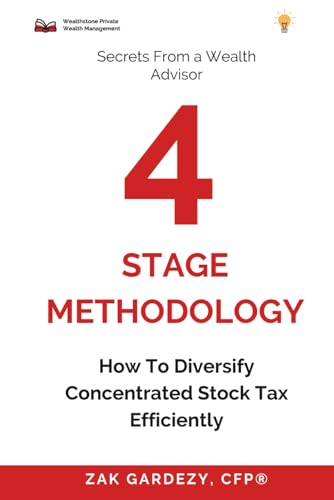 Secrets From A Wealth Advisor: 4-Stage Methodology - How To Diversify Concentrated Stock Tax Efficiently